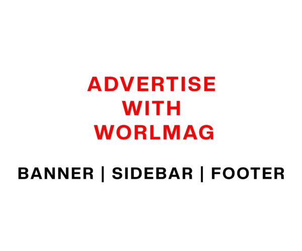 ADVERTISE WITH WORLMAG