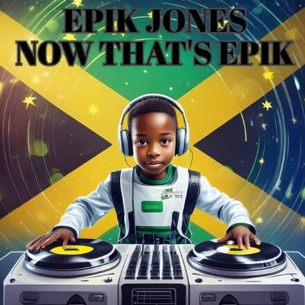 Epik Jones - Now That's Epik