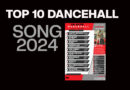 Top 10 Streaming Dancehall Songs for 2024