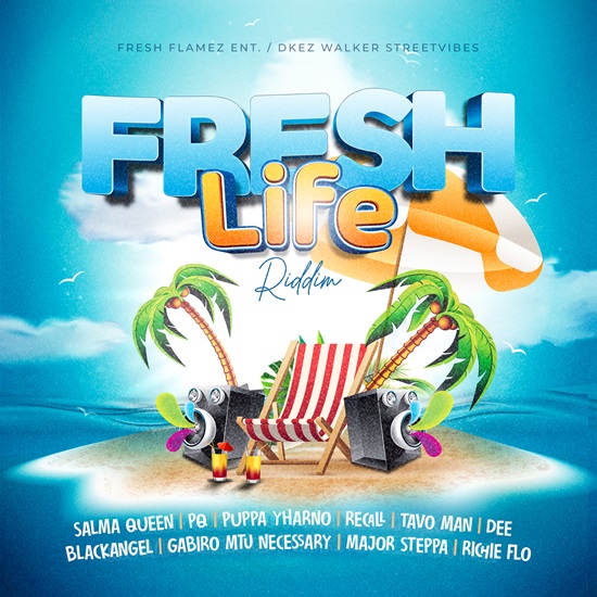 FRESH LIFE RIDDIM – FRESH FLAMEZ ENT. | DKEZ WALKER STREETVIBES (2024)