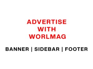 ADVERTISE WITH WORLMAG