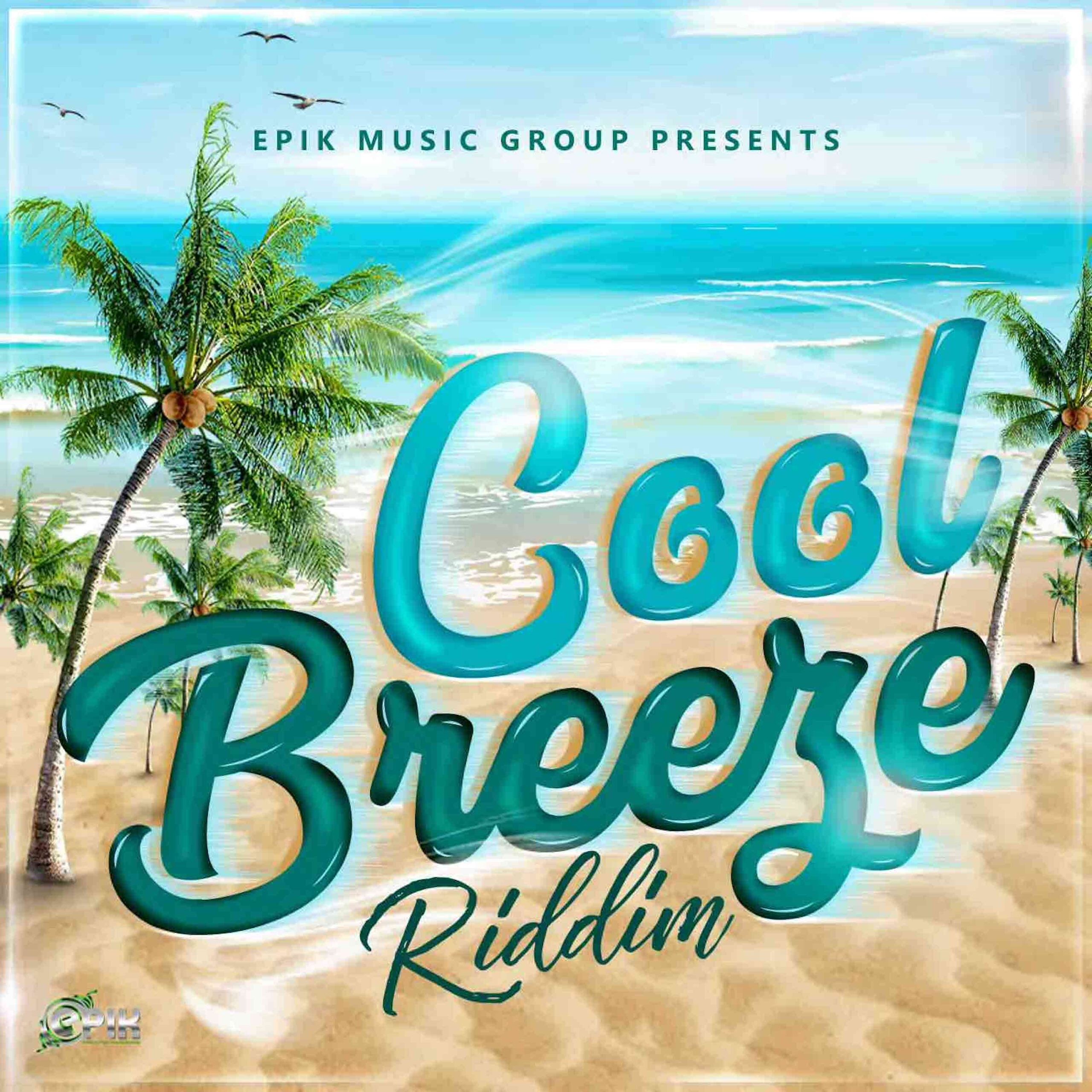 Cool-Breeze-Riddim-Epik Cool Breeze Riddim