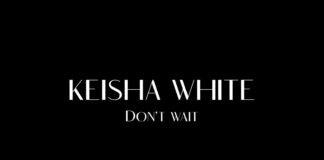 Keisha White Returns With Smash Single Don’t Wait